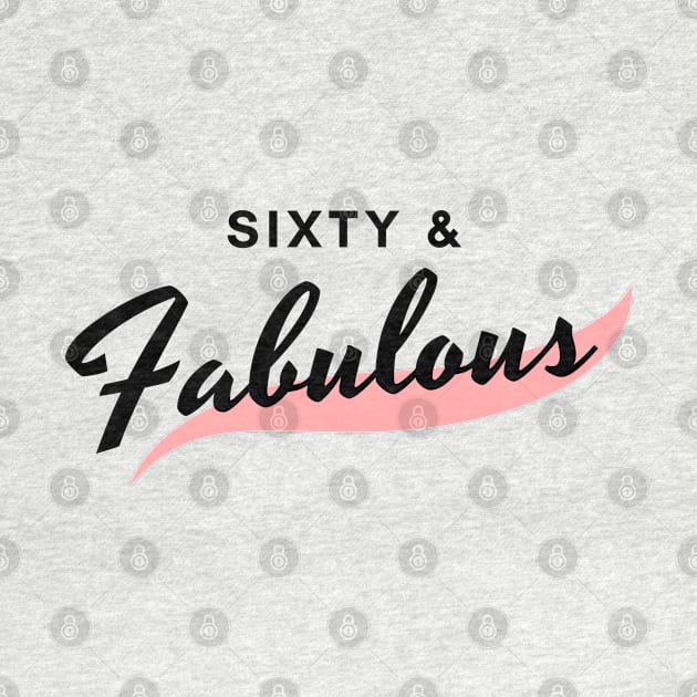 Sixty and Fabulous by LifeSimpliCity